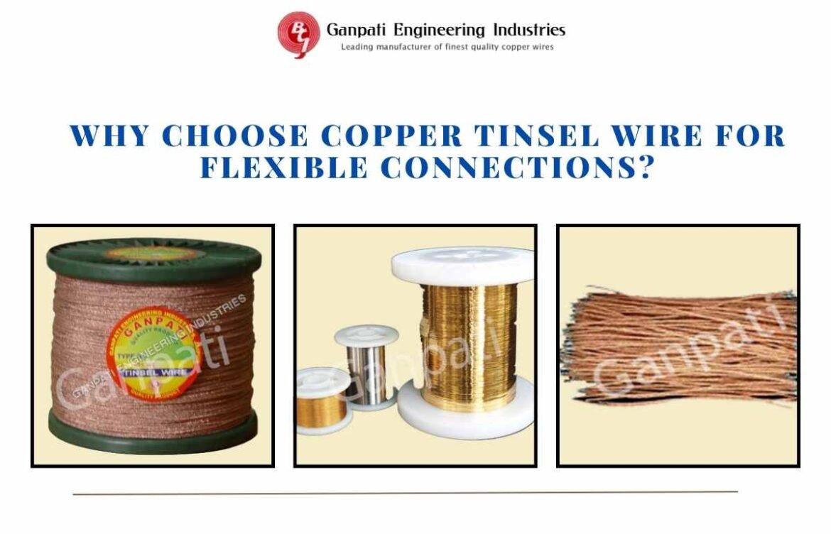Why Choose Copper Tinsel Wire for Flexible Connections?