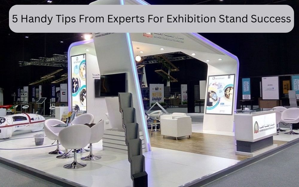 5 Handy Tips From Experts For Exhibition Stand Success