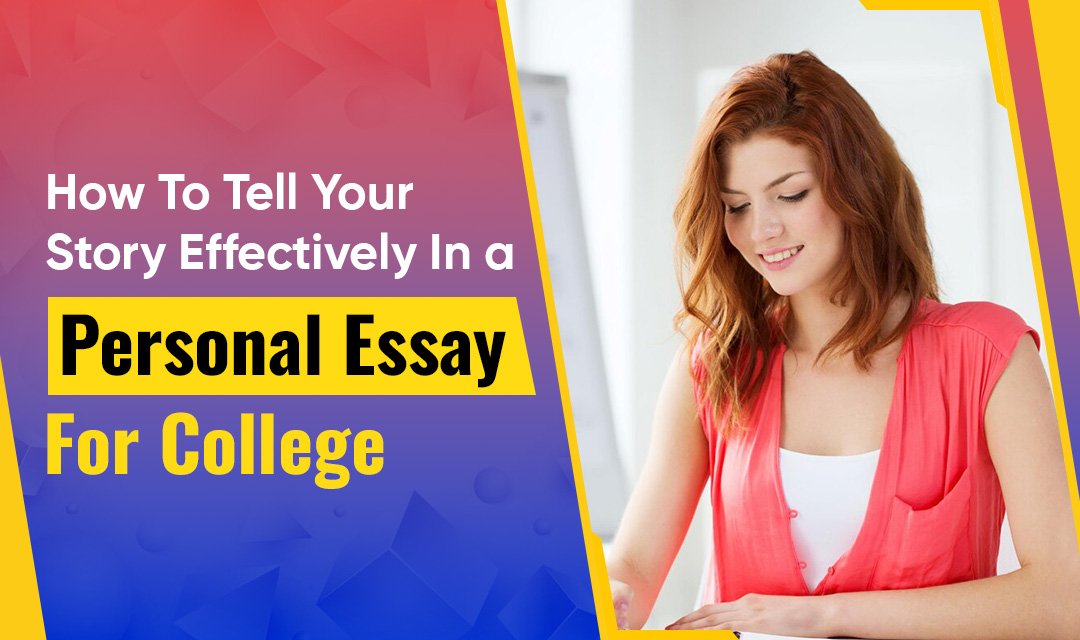 How To Tell Your Story Effectively in a Personal Essay?