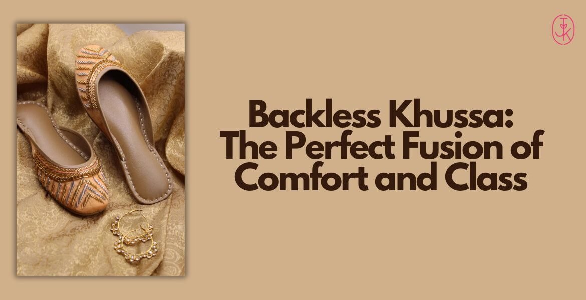 Backless Khussa: The Perfect Fusion of Comfort and Class