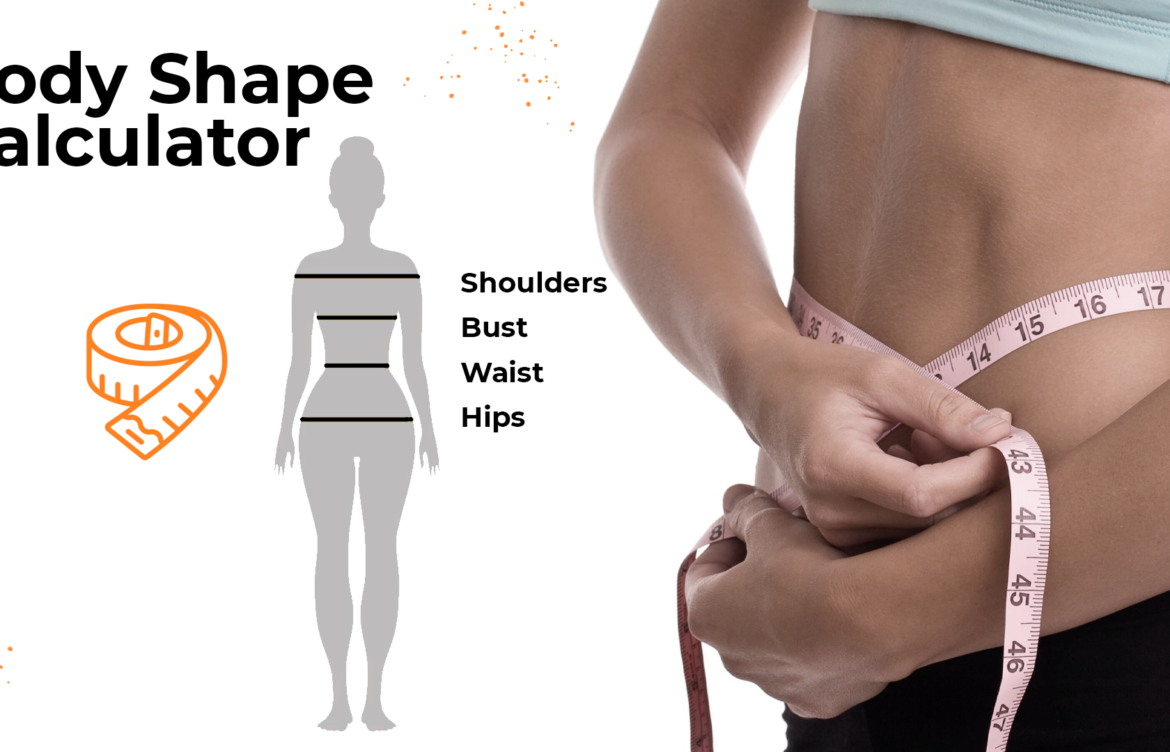 Benefits of Using a Body Shape Calculator for Healthy Life