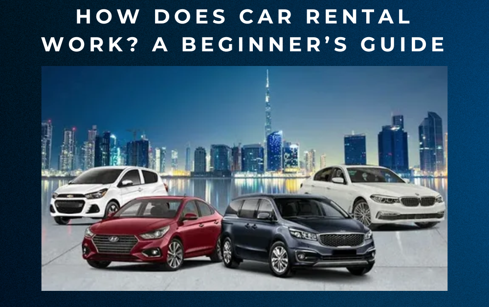 How Does Car Rental Work? A Beginner’s Guide