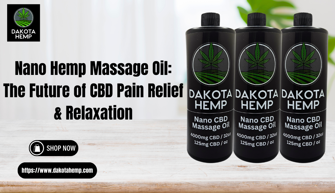 Nano Hemp Massage Oil: The Future of CBD Pain Relief & Relaxation