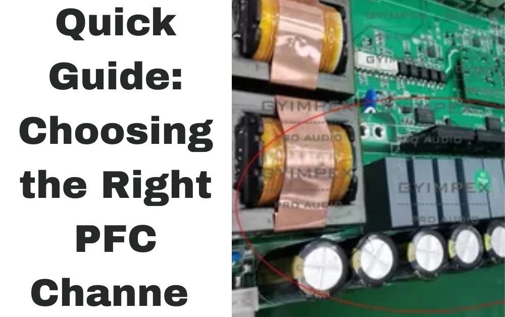 Quick Guide: Choosing the Right PFC Channel