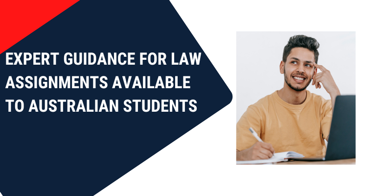 Expert Guidance for Law Assignments Available to Australian