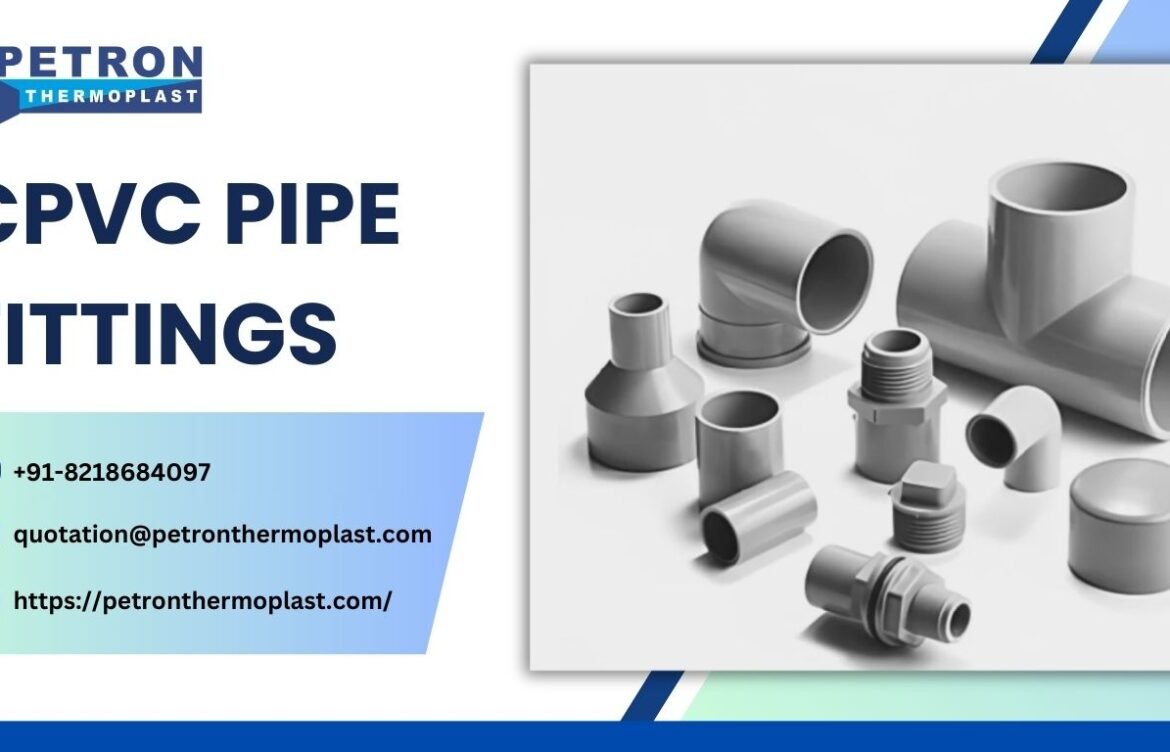 Top CPVC Pipe Fittings for Reliable Industrial Solutions