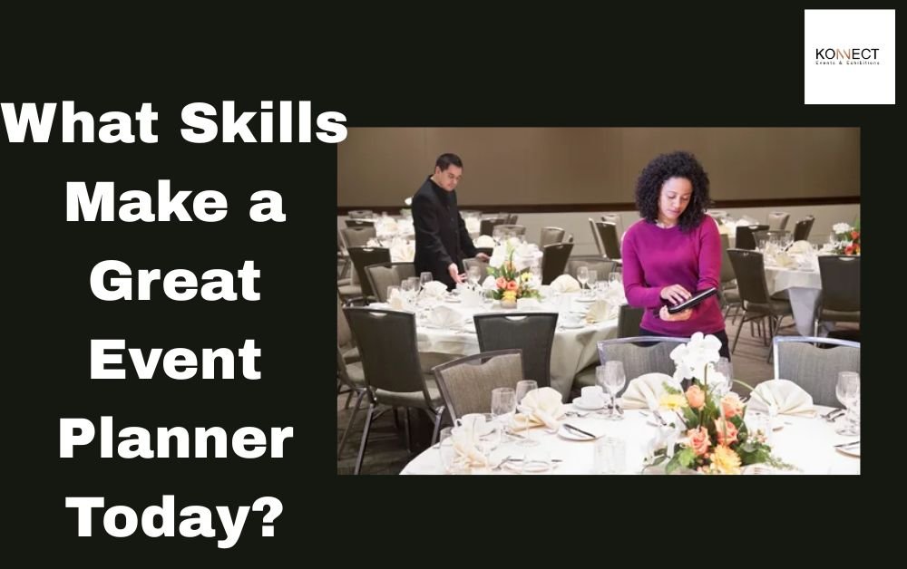 What Skills Make a Great Event Planner Today?