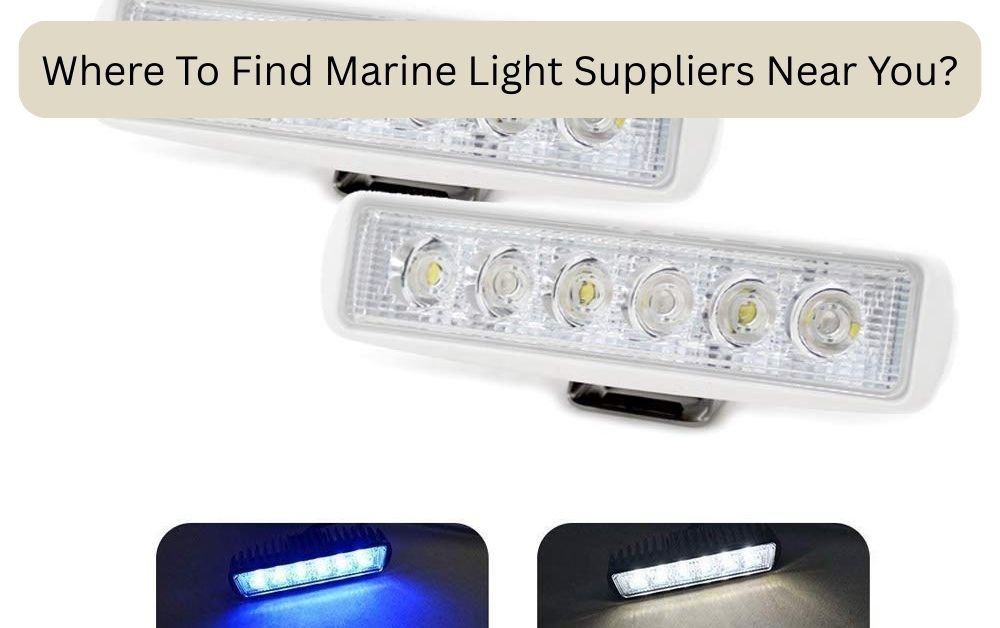 Where To Find Marine Light Suppliers Near You?