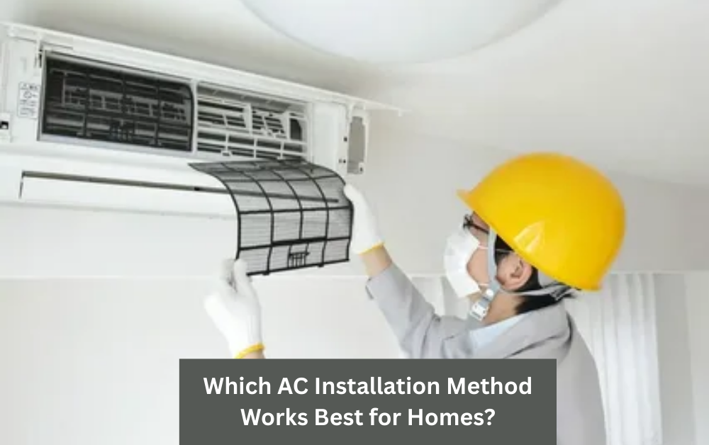 Which AC Installation Method Works Best for Homes?