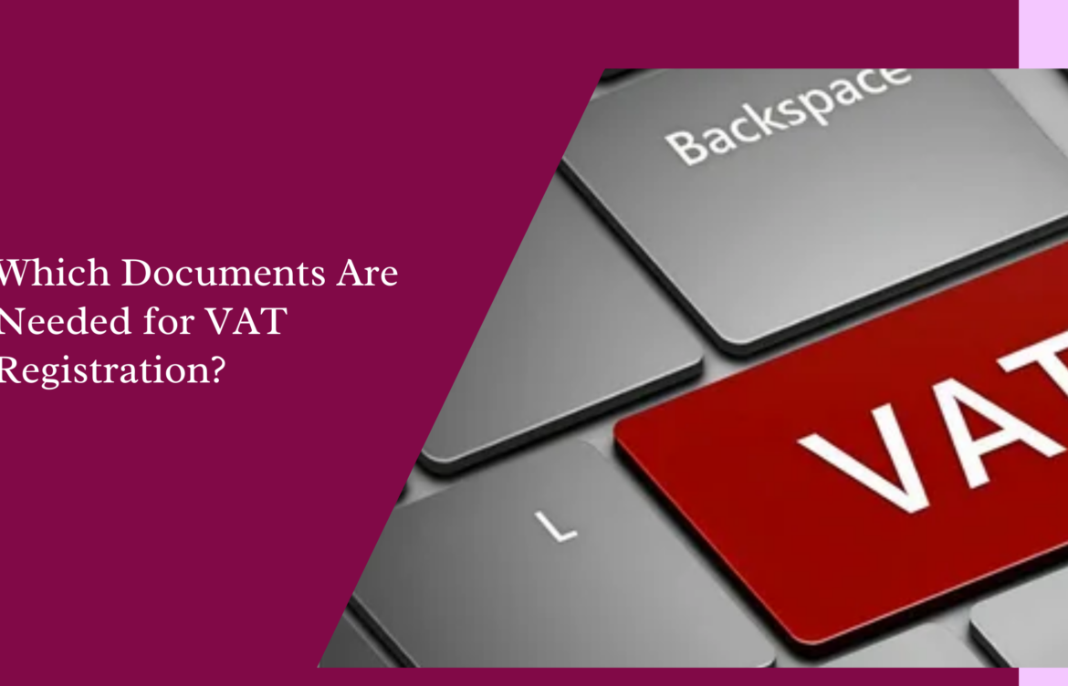Which Documents Are Needed for VAT Registration?
