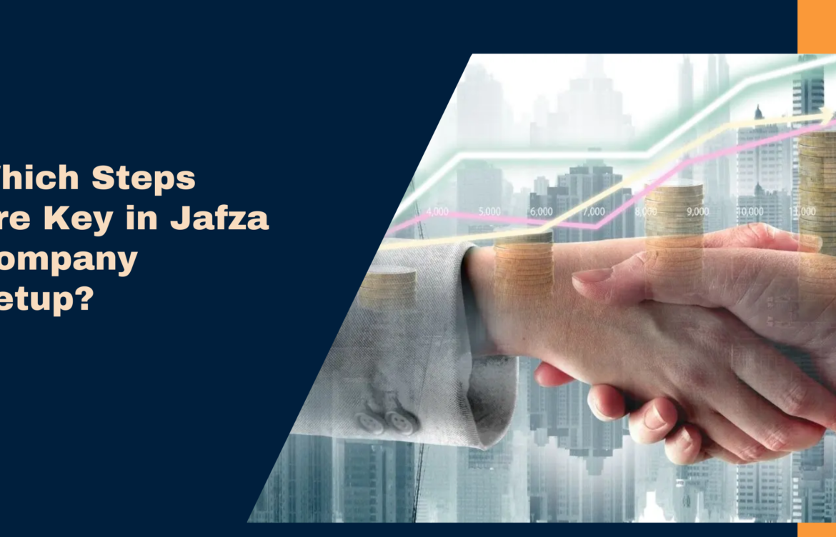 Which Steps Are Key in Jafza Company Setup?