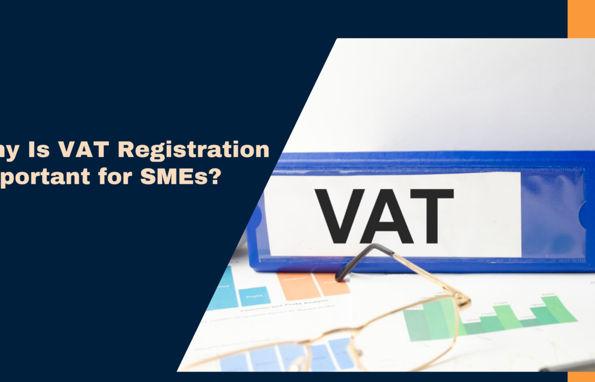 Why Is VAT Registration Important for SMEs?