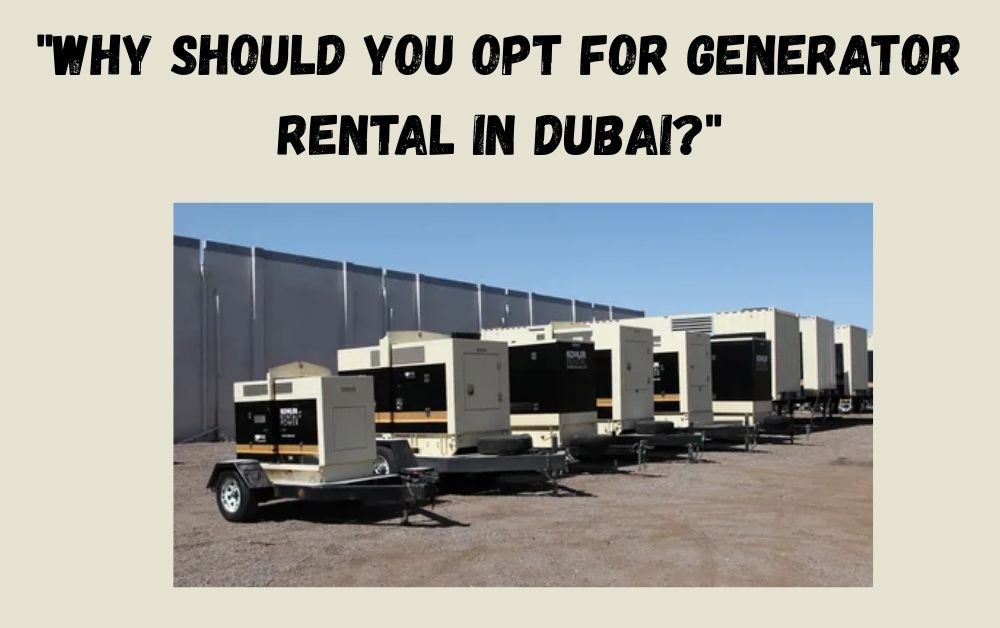 Why Should You Opt for Generator Rental?