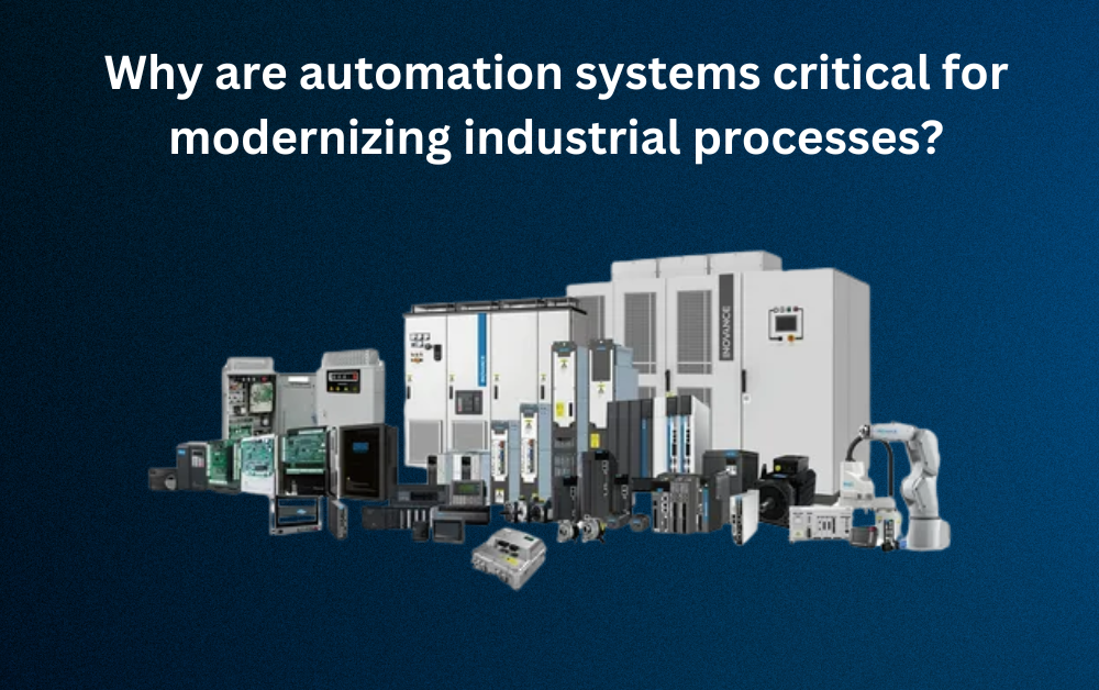 Why are automation systems modernizing industrial processes?