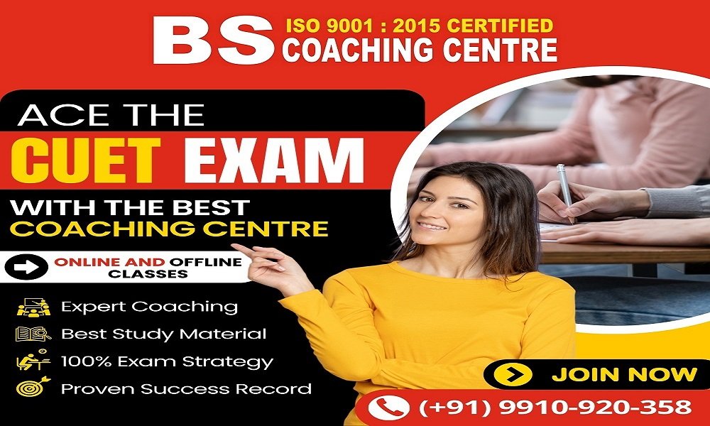 Learn from Experts – BS Coaching Centre Best CUET Coaching in Delhi