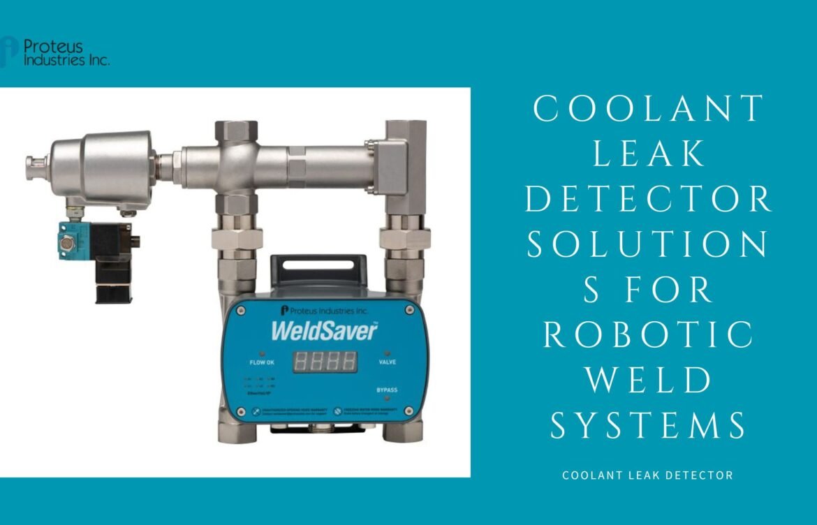 Coolant Leak Detector Solutions for Robotic Weld Systems