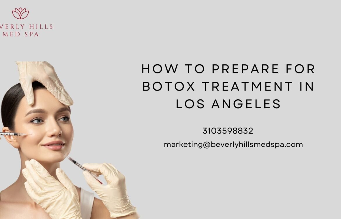 How to Prepare for Botox Treatment in Los Angeles
