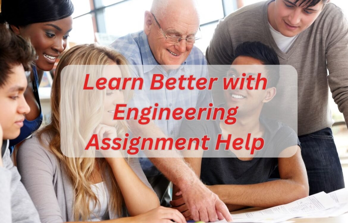 Learn Better with Engineering Assignment Help