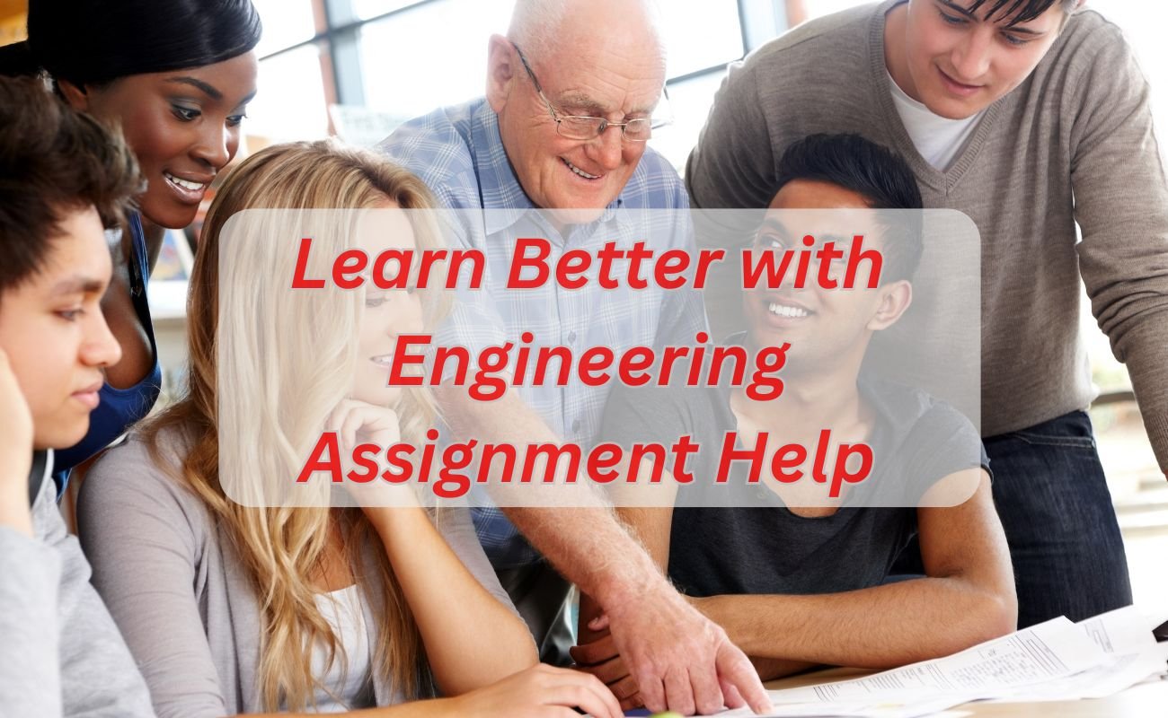 Learn Better with Engineering Assignment Help