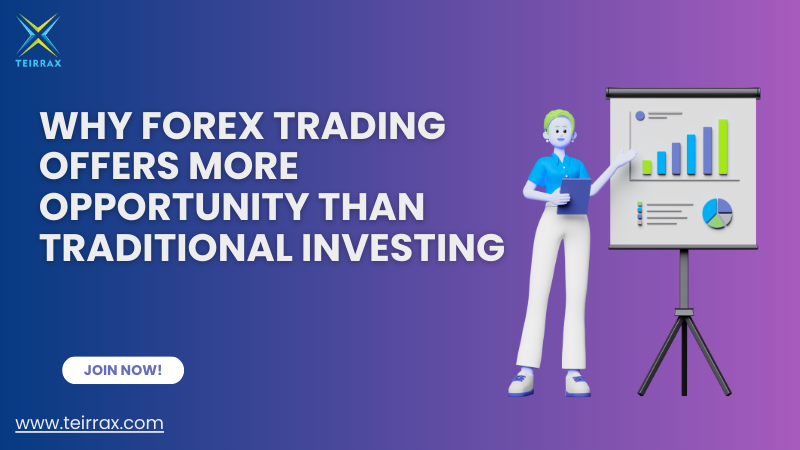 Why Forex Beats Traditional Investing for More Opportunity