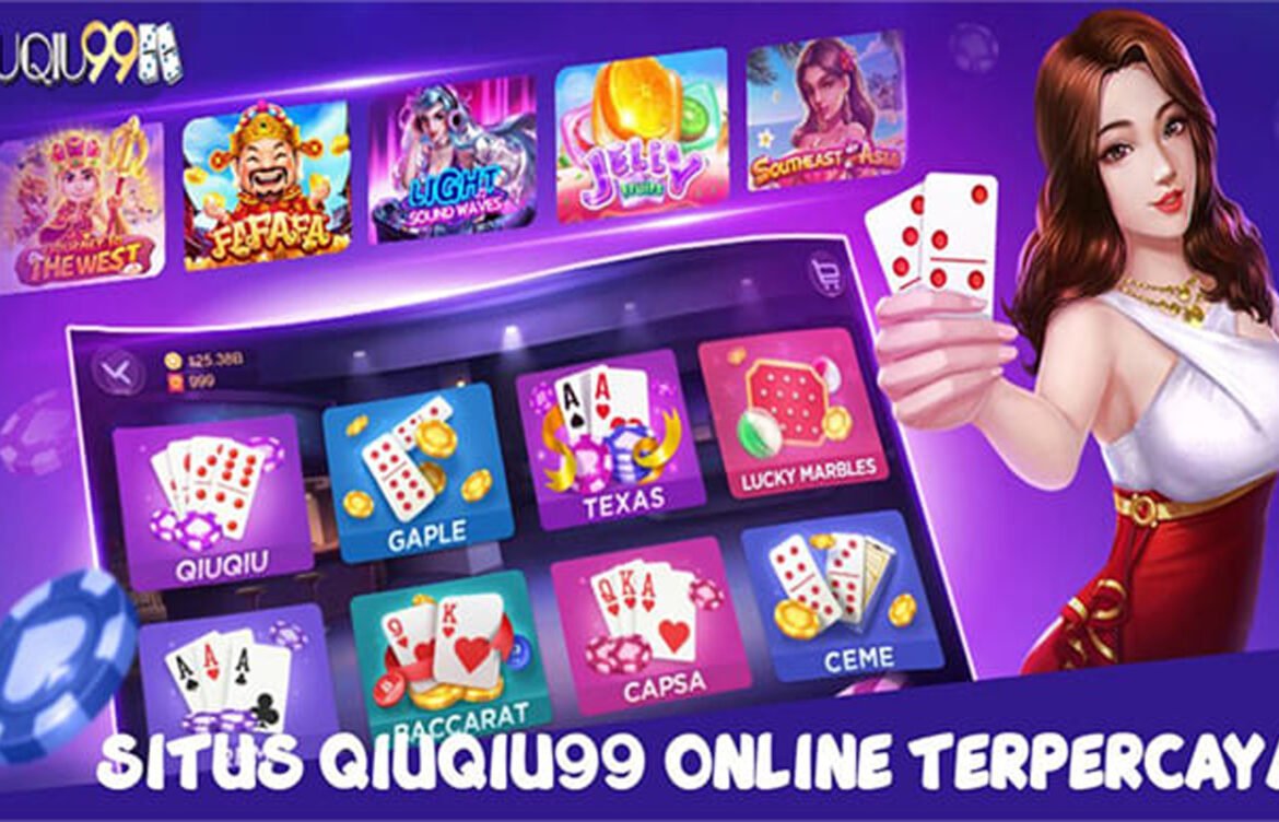 QiuQiu99 Situs Resmi DominoQQ Pkv Games Online Terpercaya